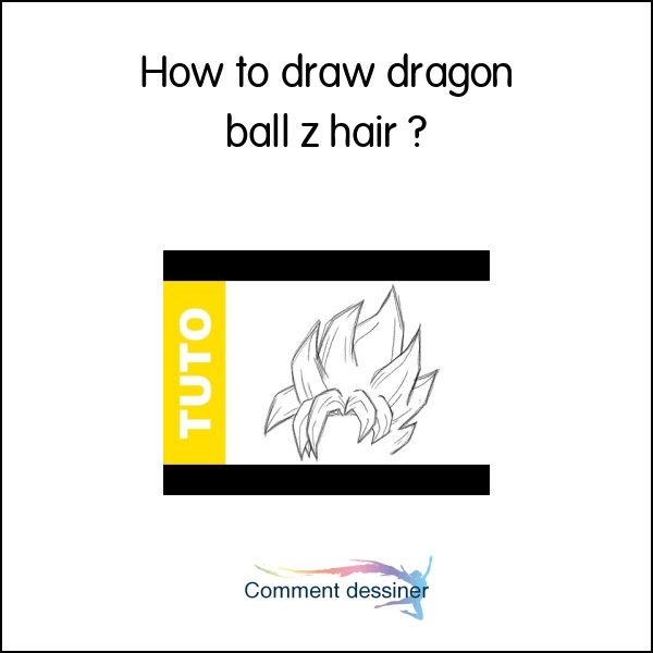How to draw dragon ball z hair